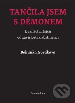 Kniha: Tančila jsem s démonem (Bohunka Nováková). Pendulum, 2015 Kniha: Tančila jsem s démonem (Bohunka Nováková). Pendulum, 2015