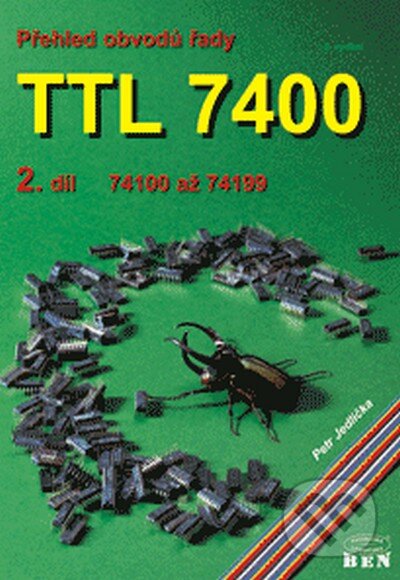 Kniha: Přehled obvodů řady TTL 7400 (Petr Jedlička). BEN - technická literatura, 2002 Kniha: Přehled obvodů řady TTL 7400 (Petr Jedlička). BEN - technická literatura, 2002