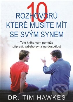 Kniha: 10 rozhovorů, které musíte mít se svým synem (Tim Hawkes). Pragma, 2015 Kniha: 10 rozhovorů, které musíte mít se svým synem (Tim Hawkes). Pragma, 2015
