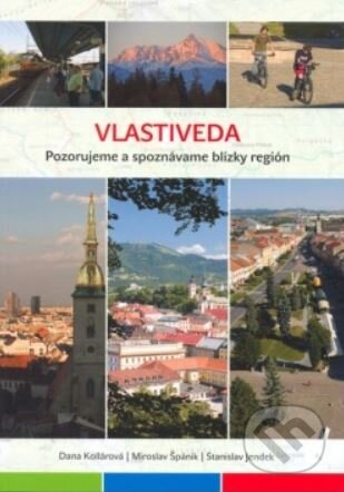 Kniha: Vlastiveda - Učebnica pre 3. a 4. ročník ZŠ (Miroslav Špánik). Renesans, 2010 Kniha: Vlastiveda - Učebnica pre 3. a 4. ročník ZŠ (Miroslav Špánik). Renesans, 2010