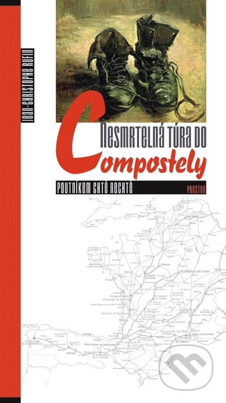 E-kniha: Nesmrtelná túra do Compostely (Jean-Christophe Rufin). Prostor, 2015 E-kniha: Nesmrtelná túra do Compostely (Jean-Christophe Rufin). Prostor, 2015
