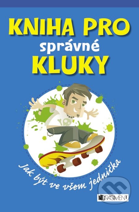 E-kniha: Kniha pro správné kluky (Dominique Enrightová a Guy Macdonald). Nakladatelství Fragment, 2007 E-kniha: Kniha pro správné kluky (Dominique Enrightová a Guy Macdonald). Nakladatelství Fragment, 2007
