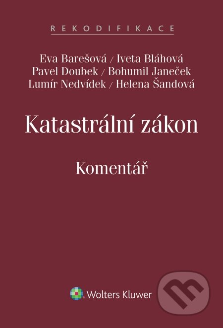 E-kniha: Katastrální zákon. Komentář (Eva Barešová a Iveta Bláhová). Wolters Kluwer E-kniha: Katastrální zákon. Komentář (Eva Barešová a Iveta Bláhová). Wolters Kluwer