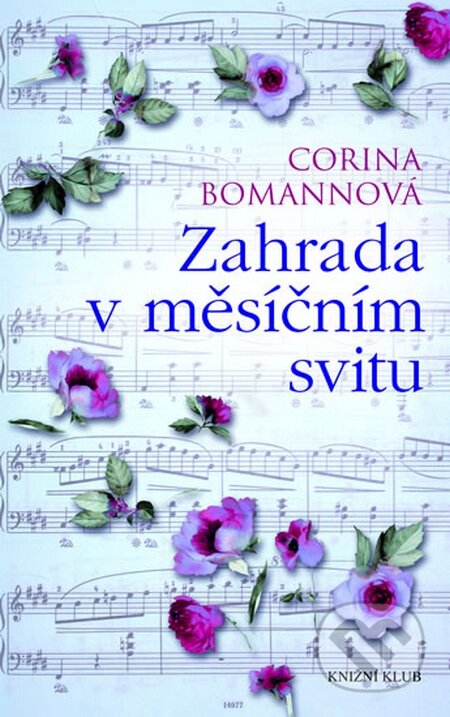 Kniha: Zahrada v měsíčním svitu (Corina Bomann). Knižní klub, 2015 Kniha: Zahrada v měsíčním svitu (Corina Bomann). Knižní klub, 2015