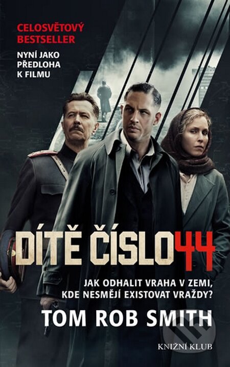 Kniha: Dítě číslo 44 (Tom Rob Smith). Knižní klub, 2015 Kniha: Dítě číslo 44 (Tom Rob Smith). Knižní klub, 2015