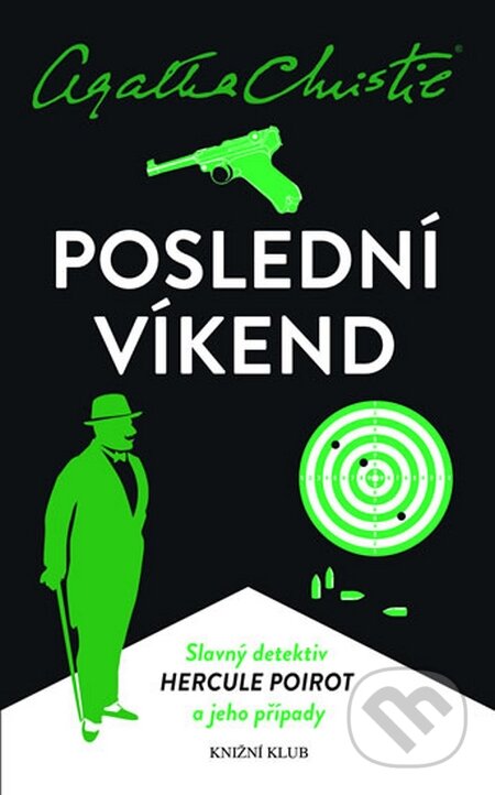 Kniha: Poslední víkend (Agatha Christie). Knižní klub, 2015 Kniha: Poslední víkend (Agatha Christie). Knižní klub, 2015