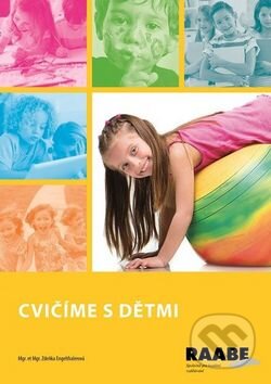 Kniha: Cvičíme s dětmi (Zdeňka Engelthalerová). Raabe, 2015 Kniha: Cvičíme s dětmi (Zdeňka Engelthalerová). Raabe, 2015