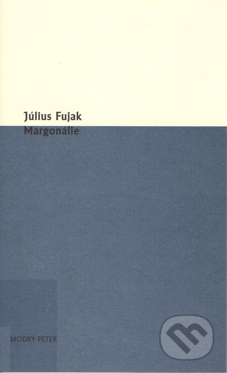 Kniha: Margonálie (Július Fujak). Modrý Peter, 2013 Kniha: Margonálie (Július Fujak). Modrý Peter, 2013