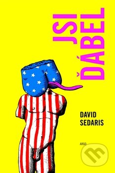 Kniha: Jsi ďábel (David Sedaris). Argo, 2015 Kniha: Jsi ďábel (David Sedaris). Argo, 2015
