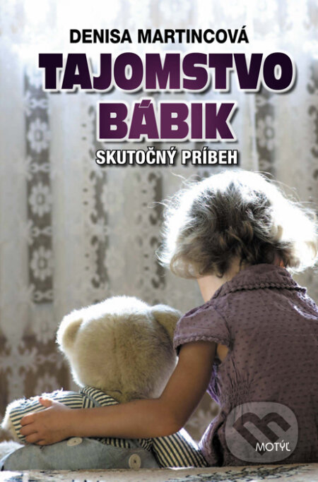 Kniha: Tajomstvo Bábik (Denisa Martincová). Motýľ, 2015 Kniha: Tajomstvo Bábik (Denisa Martincová). Motýľ, 2015