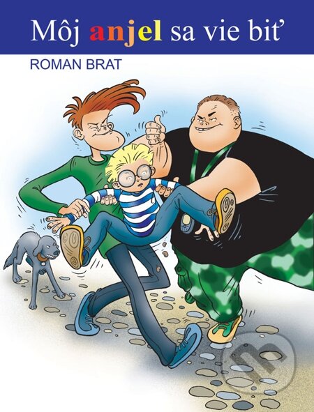 E-kniha: Môj anjel sa vie biť (Roman Brat). Roman Brat E-kniha: Môj anjel sa vie biť (Roman Brat). Roman Brat