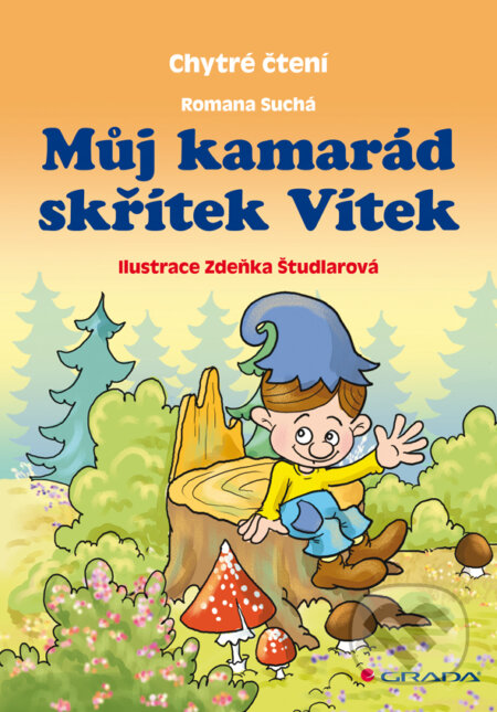 E-kniha: Můj kamarád skřítek Vítek (Romana Suchá a Zdeňka Študlarová). Grada, 2014 E-kniha: Můj kamarád skřítek Vítek (Romana Suchá a Zdeňka Študlarová). Grada, 2014