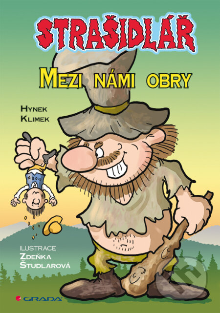 E-kniha: Strašidlář - Mezi námi obry (Hynek Klimek a Zdeňka Študlarová). Grada, 2014 E-kniha: Strašidlář - Mezi námi obry (Hynek Klimek a Zdeňka Študlarová). Grada, 2014