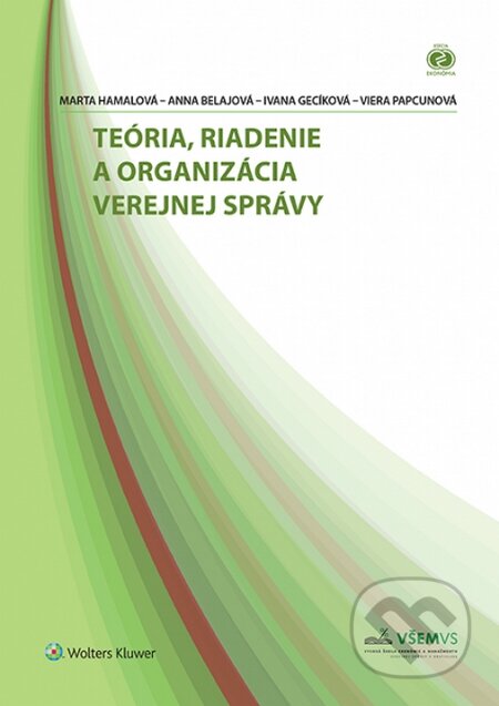 Kniha: Teória, riadenie a organizácia verejnej správy (Anna Belajová, Ivana Gecíková, Marta Hamalová a Viera Papcunová). Wolters Kluwer, 2015 Kniha: Teória, riadenie a organizácia verejnej správy (Anna Belajová, Ivana Gecíková, Marta Hamalová a Viera Papcunová). Wolters Kluwer, 2015