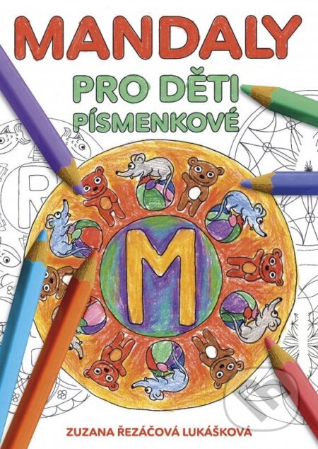 Kniha: Mandaly pro děti (Zuzana Řezáčová Lukášková). CPRESS, 2015 Kniha: Mandaly pro děti (Zuzana Řezáčová Lukášková). CPRESS, 2015