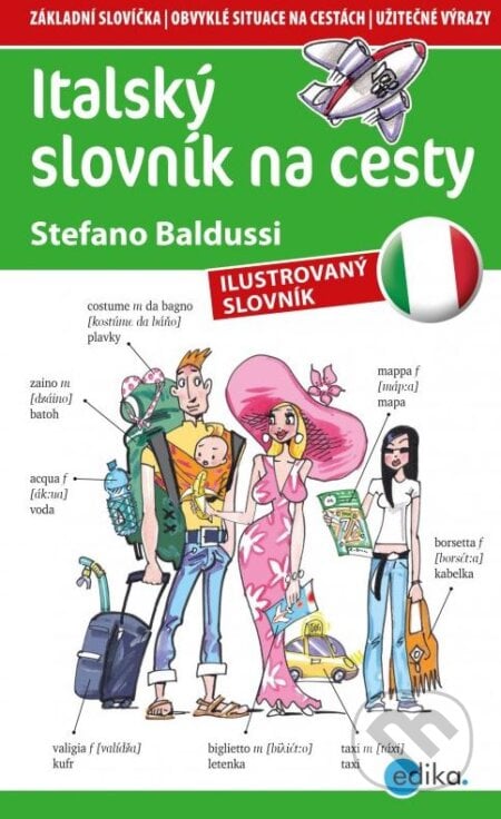 Italský slovník na cesty - Stefano Baldussi, Aleš Čuma (ilustrácie), Edika, 2015