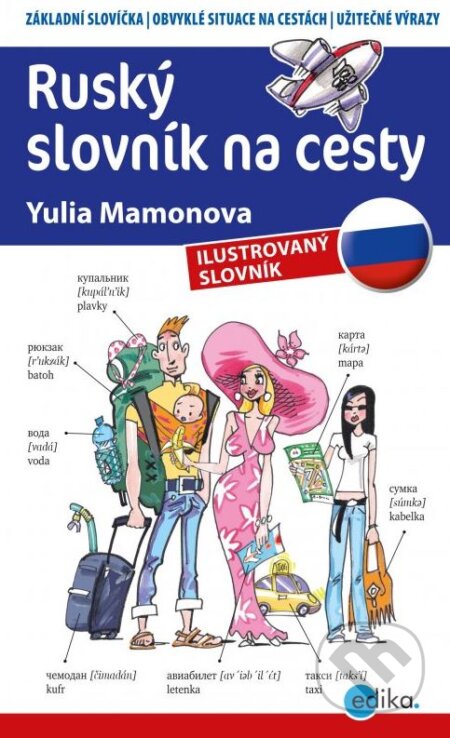 Kniha: Ruský slovník na cesty (Yulia Mamonova). Edika, 2015 Kniha: Ruský slovník na cesty (Yulia Mamonova). Edika, 2015