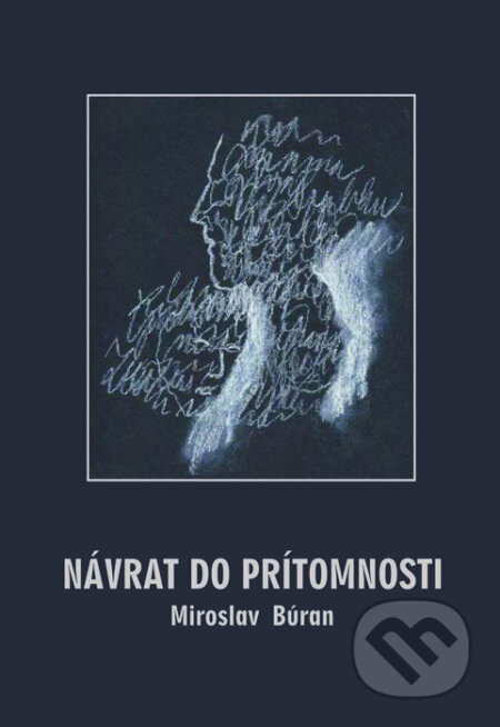 Kniha: Návrat do prítomnosti (Miroslav Búran). Richard Lunter - Kicom, 2015 Kniha: Návrat do prítomnosti (Miroslav Búran). Richard Lunter - Kicom, 2015