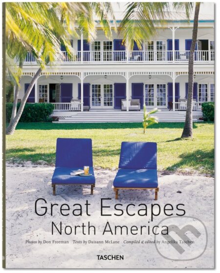 Kniha: Great Escapes: North America (Angelika Taschen, Daisann McLane a Don Freeman). Taschen, 2015 Kniha: Great Escapes: North America (Angelika Taschen, Daisann McLane a Don Freeman). Taschen, 2015