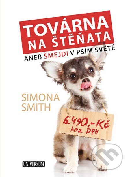 Kniha: Továrna na štěňata (Simona Smith). Universum, 2015 Kniha: Továrna na štěňata (Simona Smith). Universum, 2015