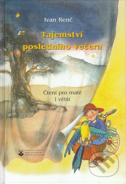 Kniha: Tajemství posledního večera (Ivan Renč). Karmelitánské nakladatelství, 2006 Kniha: Tajemství posledního večera (Ivan Renč). Karmelitánské nakladatelství, 2006