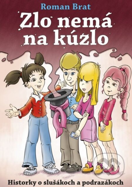 Kniha: Zlo nemá na kúzlo (Roman Brat). CPRESS, 2015 Kniha: Zlo nemá na kúzlo (Roman Brat). CPRESS, 2015