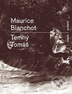 Temný Tomáš - Maurice Blanchot, RUBATO, 2015