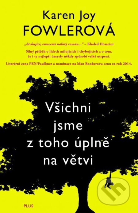 Kniha: Všichni jsme z toho úplně na větvi (Karen Joy Fowler). Plus, 2015 Kniha: Všichni jsme z toho úplně na větvi (Karen Joy Fowler). Plus, 2015