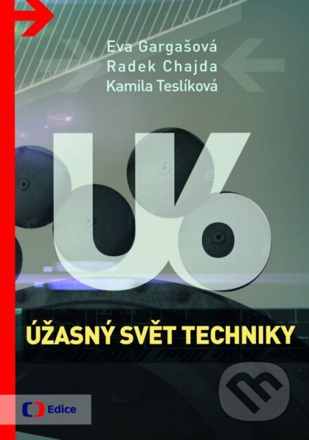 Kniha: Úžasný svět techniky U6 (Eva Gargašová, Kamila Teslíková a Radek Chajda). Edice ČT, 2015 Kniha: Úžasný svět techniky U6 (Eva Gargašová, Kamila Teslíková a Radek Chajda). Edice ČT, 2015