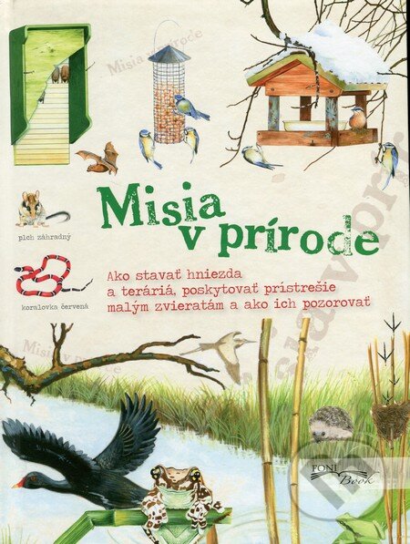 Kniha: Misia v prírode (Autorský kolektiv). Foni book, 2015 Kniha: Misia v prírode (Autorský kolektiv). Foni book, 2015
