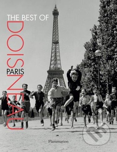 Kniha: The Best of Doisneau: Paris (Robert Doisneaus). Flammarion, 2015 Kniha: The Best of Doisneau: Paris (Robert Doisneaus). Flammarion, 2015