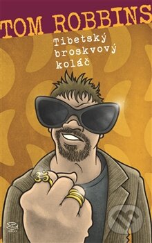 Kniha: Tibetský broskvový koláč (Tom Robbins). Argo, 2015 Kniha: Tibetský broskvový koláč (Tom Robbins). Argo, 2015