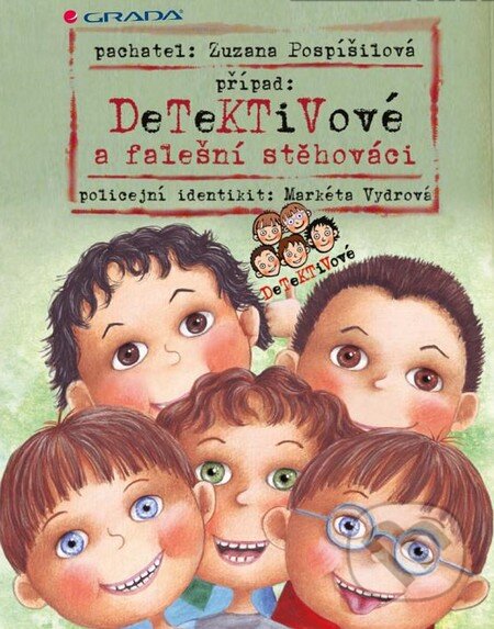 Kniha: Detektivové a falešní stěhováci (Markéta Vydrová a Zuzana Pospíšilová). Grada, 2015 Kniha: Detektivové a falešní stěhováci (Markéta Vydrová a Zuzana Pospíšilová). Grada, 2015