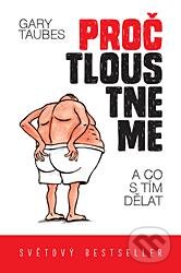 Kniha: Proč tloustneme (Gary Taubes). Blue Vision, 2015 Kniha: Proč tloustneme (Gary Taubes). Blue Vision, 2015
