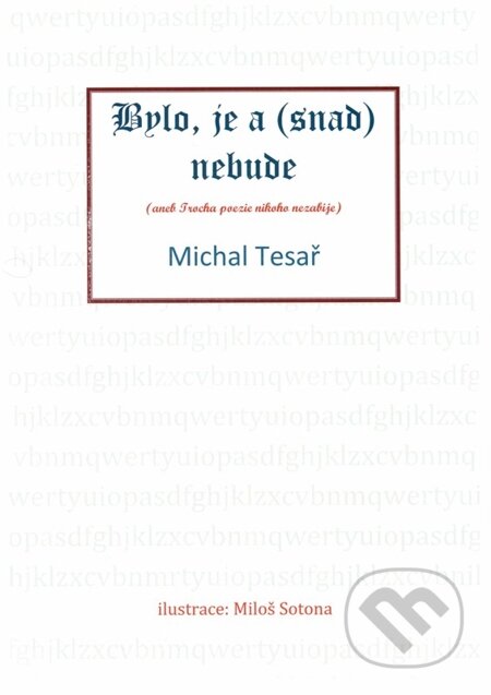 E-kniha: Bylo, je a (snad) nebude (Michal Tesař). E-knihy jedou E-kniha: Bylo, je a (snad) nebude (Michal Tesař). E-knihy jedou