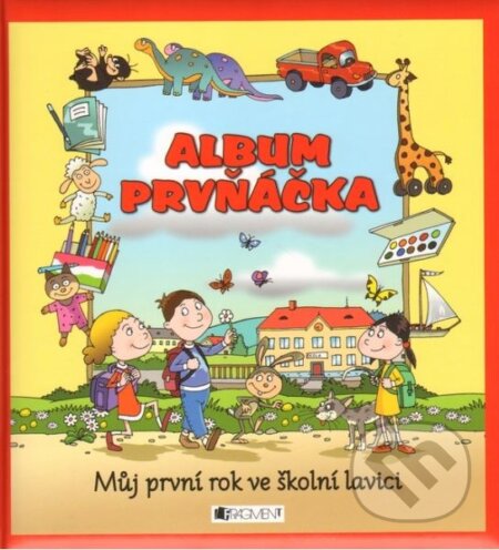 Kniha: Album prvňáčka (Nakladatelství Fragment). Nakladatelství Fragment, 2014 Kniha: Album prvňáčka (Nakladatelství Fragment). Nakladatelství Fragment, 2014