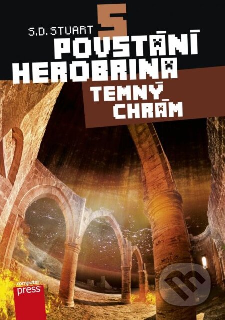 Kniha: Povstání Herobrina 5: Temný chrám (S.D. Stuart). Computer Press, 2015 Kniha: Povstání Herobrina 5: Temný chrám (S.D. Stuart). Computer Press, 2015