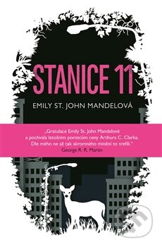 Kniha: Stanice 11 (Emily St. John Mandel). Argo, 2015 Kniha: Stanice 11 (Emily St. John Mandel). Argo, 2015