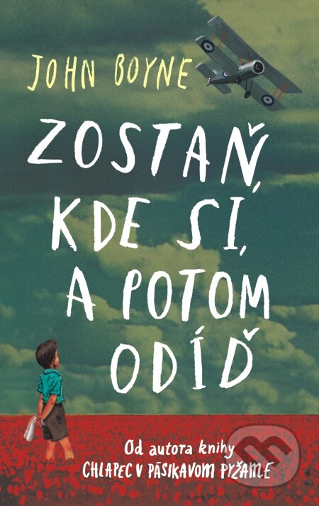 E-kniha: Zostaň, kde si, a potom odíď (John Boyne). Slovart, 2015 E-kniha: Zostaň, kde si, a potom odíď (John Boyne). Slovart, 2015