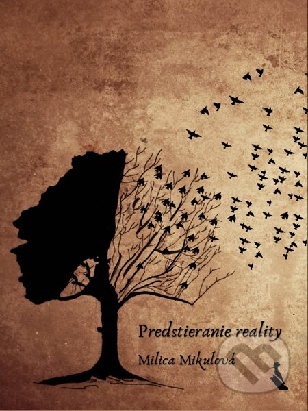 E-kniha: Predstieranie reality (Milica Mikulová). Elist E-kniha: Predstieranie reality (Milica Mikulová). Elist