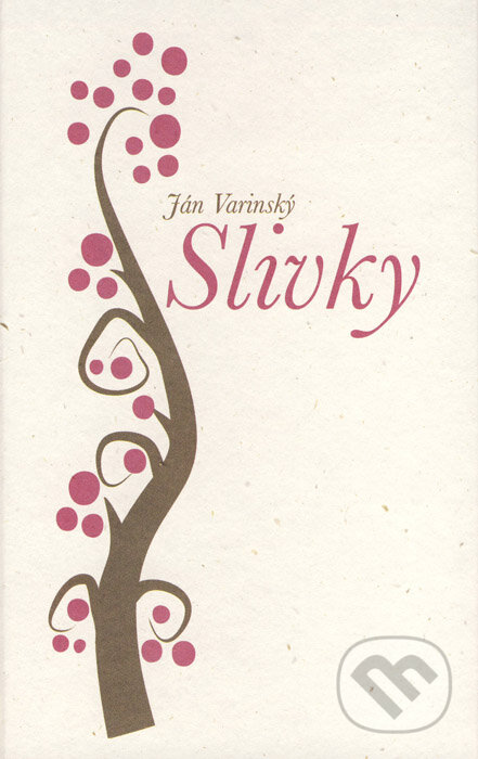 Kniha: Slivky (Ján Varinský). Krupa, 2015 Kniha: Slivky (Ján Varinský). Krupa, 2015
