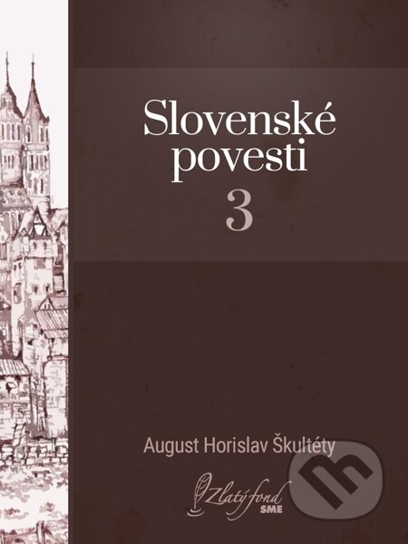 E-kniha: Slovenské povesti 3 (August Horislav Škultéty). Petit Press E-kniha: Slovenské povesti 3 (August Horislav Škultéty). Petit Press