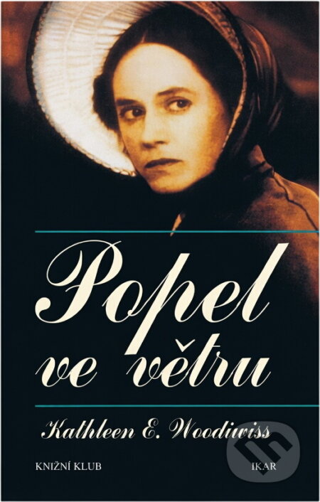 Kniha: Popel ve větru (Kathleen E. Woodiwiss). Euromedia Group, 1998 Kniha: Popel ve větru (Kathleen E. Woodiwiss). Euromedia Group, 1998
