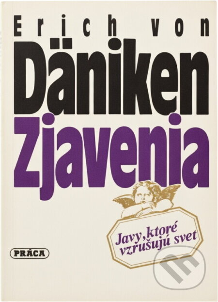 Kniha: Zjavenia : javy, ktoré vzrušujú svet (Erich von Däniken). , 1992 Kniha: Zjavenia : javy, ktoré vzrušujú svet (Erich von Däniken). , 1992