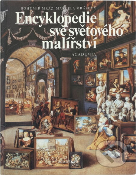 Kniha: Encyklopedie světového malířství (Bohumír Mráz a Marcela Mrázová-Schusterová). , 1988 Kniha: Encyklopedie světového malířství (Bohumír Mráz a Marcela Mrázová-Schusterová). , 1988