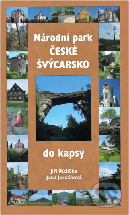 Kniha: Národní park České Švýcarsko do kapsy (Jana Jordáková a Jiří Růžička). , 2006 Kniha: Národní park České Švýcarsko do kapsy (Jana Jordáková a Jiří Růžička). , 2006