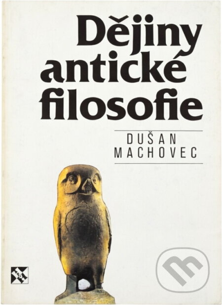 Kniha: Dějiny antické filosofie (Dušan Machovec). , 1993 Kniha: Dějiny antické filosofie (Dušan Machovec). , 1993
