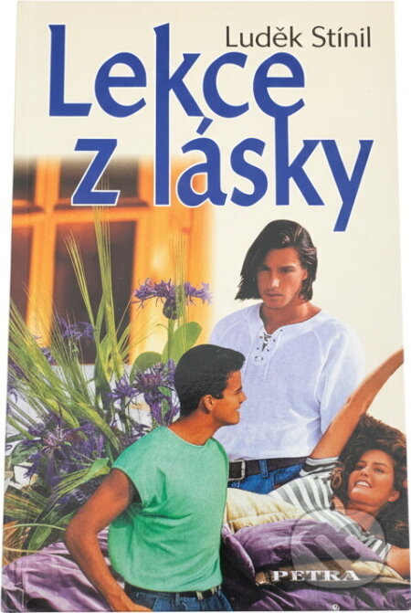 Kniha: Lekce z lásky (Luděk Stínil). Petra, 2006 Kniha: Lekce z lásky (Luděk Stínil). Petra, 2006