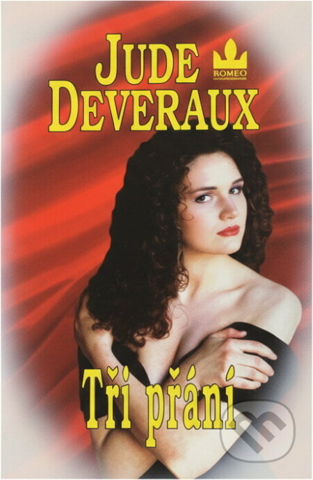 Kniha: Tři přání (Jude Deveraux). Baronet, 1997 Kniha: Tři přání (Jude Deveraux). Baronet, 1997