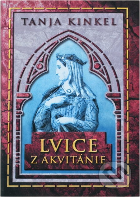 Kniha: Lvice z Akvitánie (Tanja Kinkel). Domino, 2001 Kniha: Lvice z Akvitánie (Tanja Kinkel). Domino, 2001